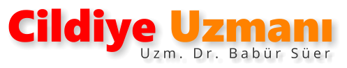 Cildiye Uzmanı                    Uzm. Dr. Babür Süer