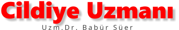 Cildiye Uzmanı Uzm.Dr. Babür Süer